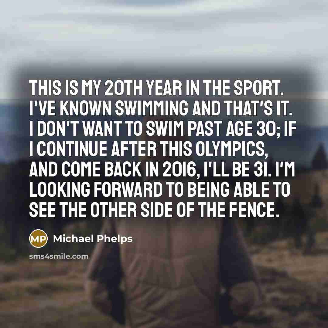 “This is my 20th year in the sport. I've known…” quote by Michael Phelps