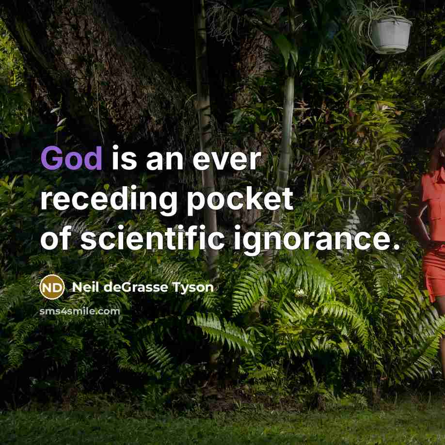 “God is an ever receding pocket of scientific ignorance.…” quote by Neil deGrasse Tyson