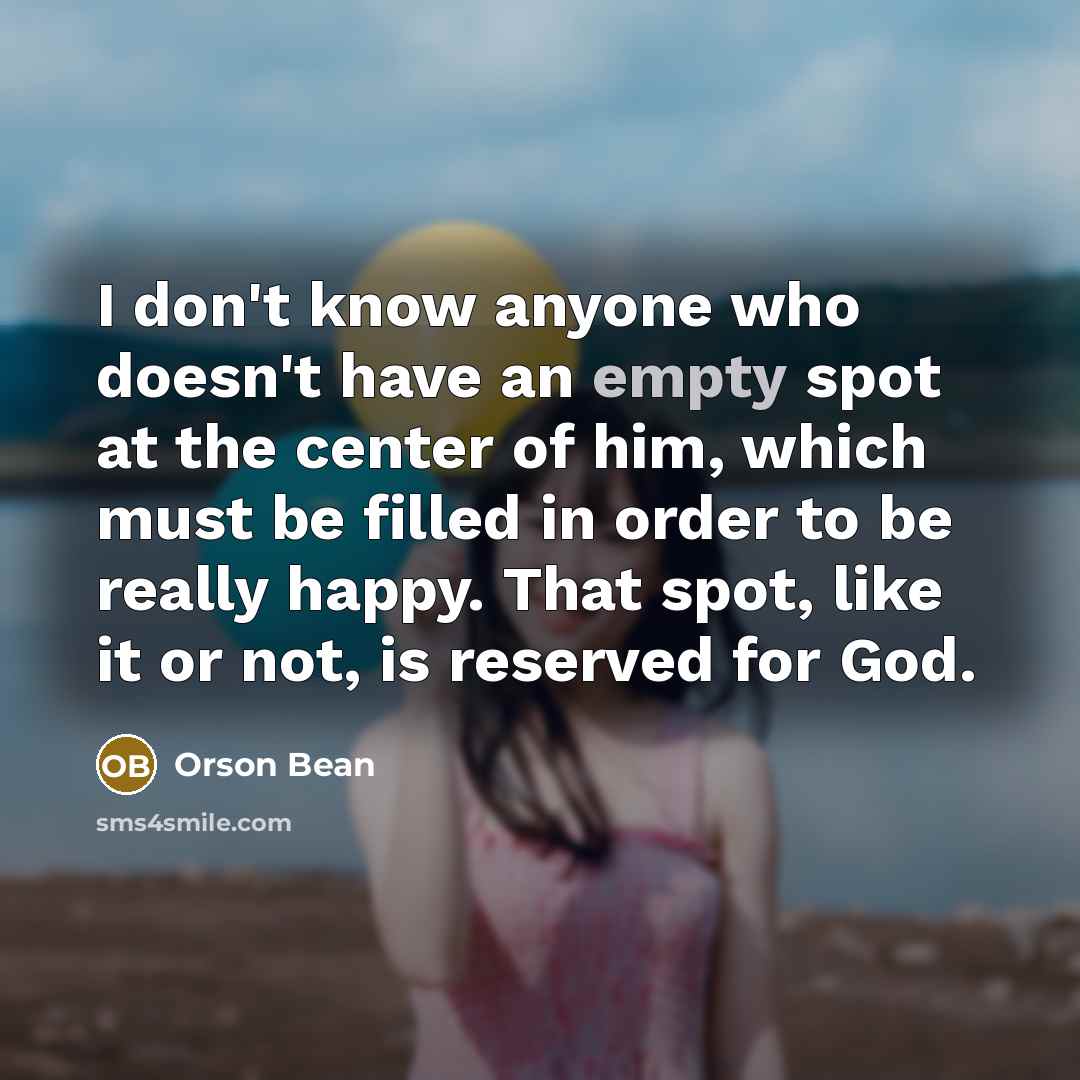 “I don't know anyone who doesn't have an empty spot…” quote by Orson Bean
