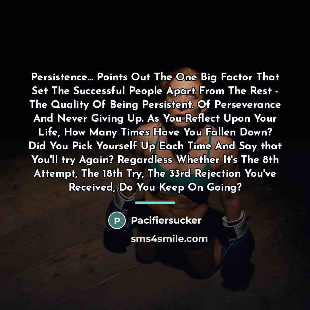 “Persistence... Points Out The One Big Factor That Set The…” quote by Pacifiersucker