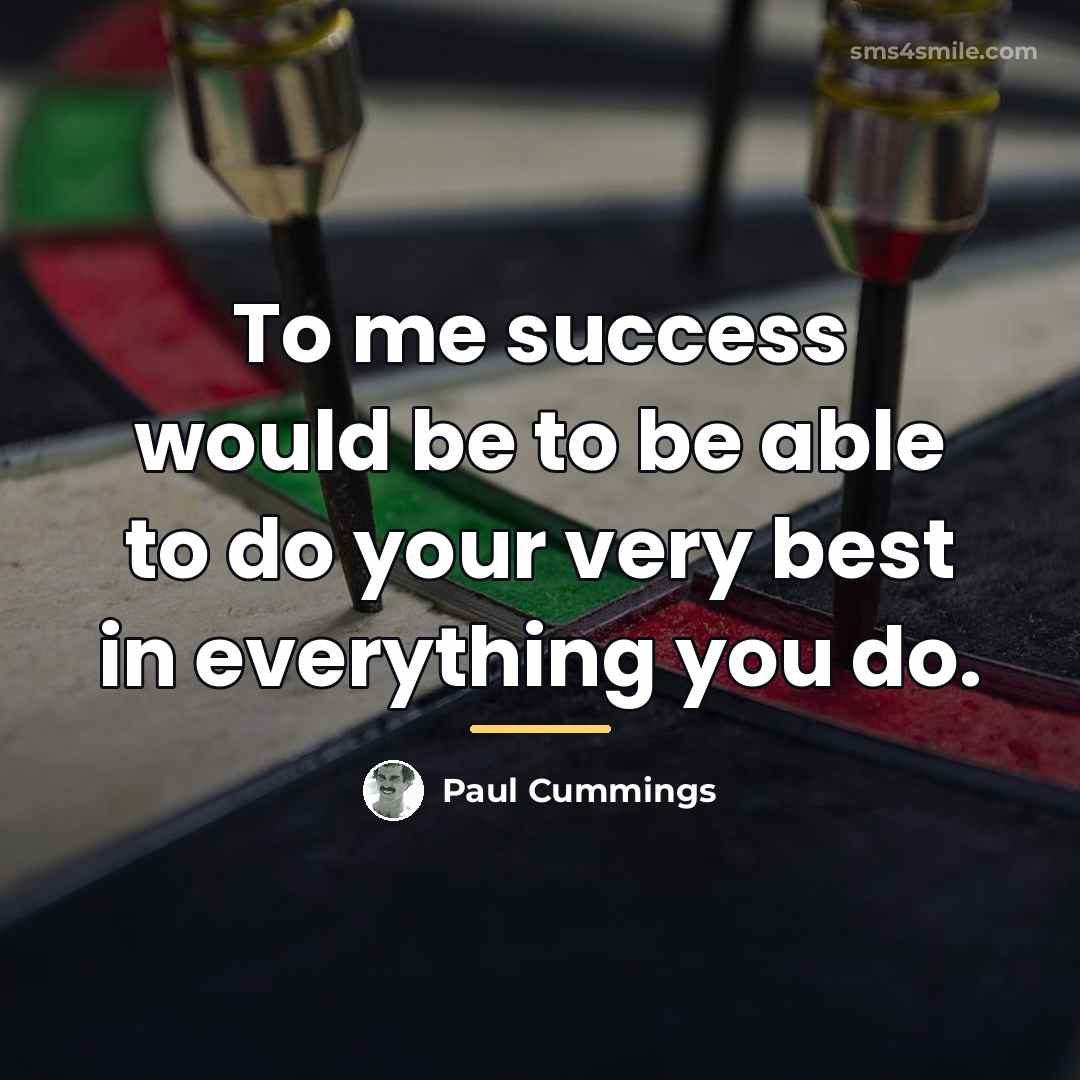 “To me success would be to be able to do…” quote by Paul Cummings
