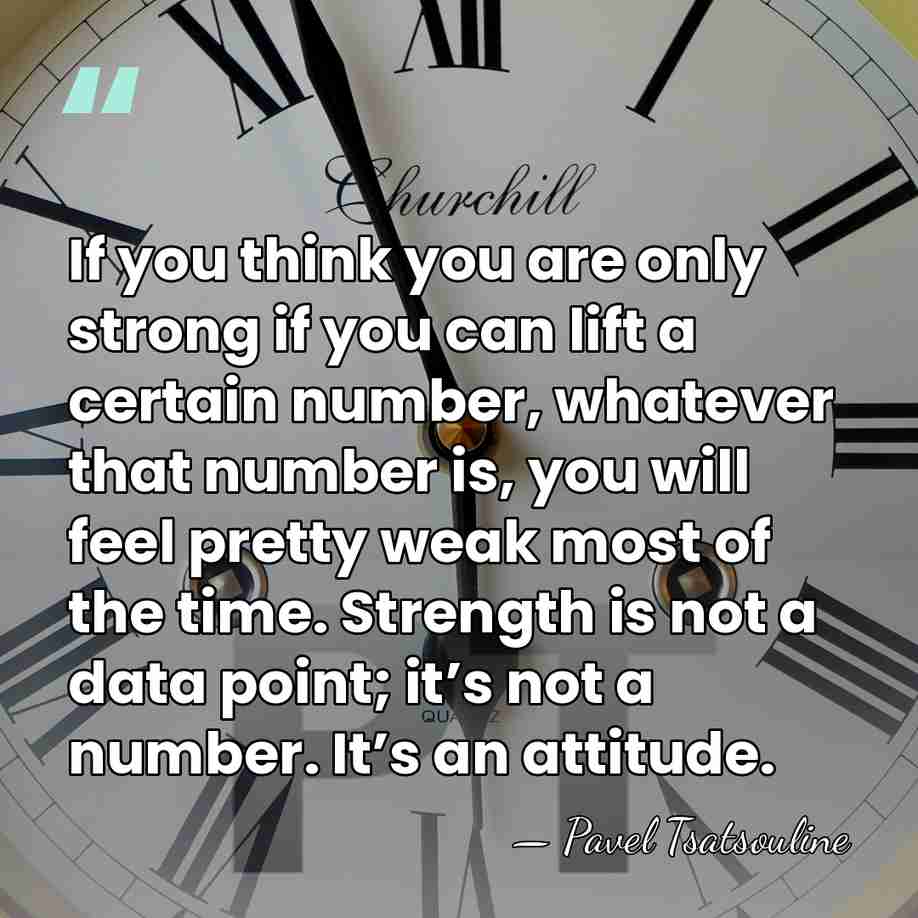 If you think you are only strong if you can lift a&hellip; - Pavel Tsatsouline