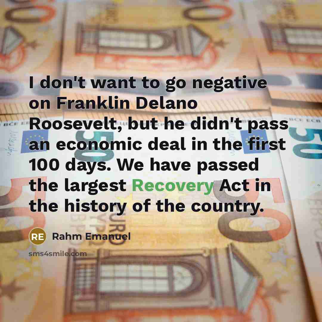 “I don't want to go negative on Franklin Delano Roosevelt,…” quote by Rahm Emanuel