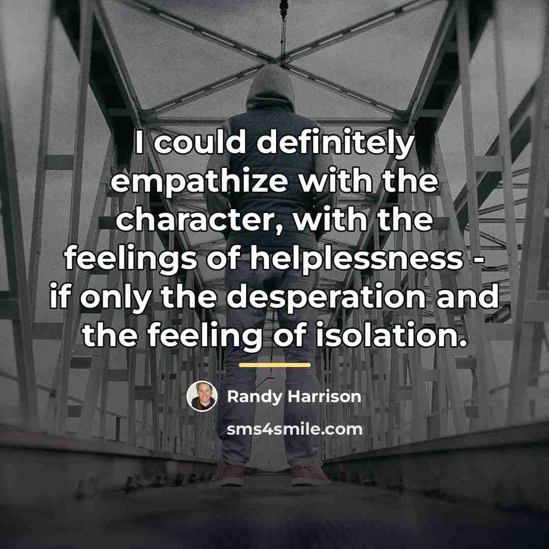 “I could definitely empathize with the character, with the feelings…” quote by Randy Harrison