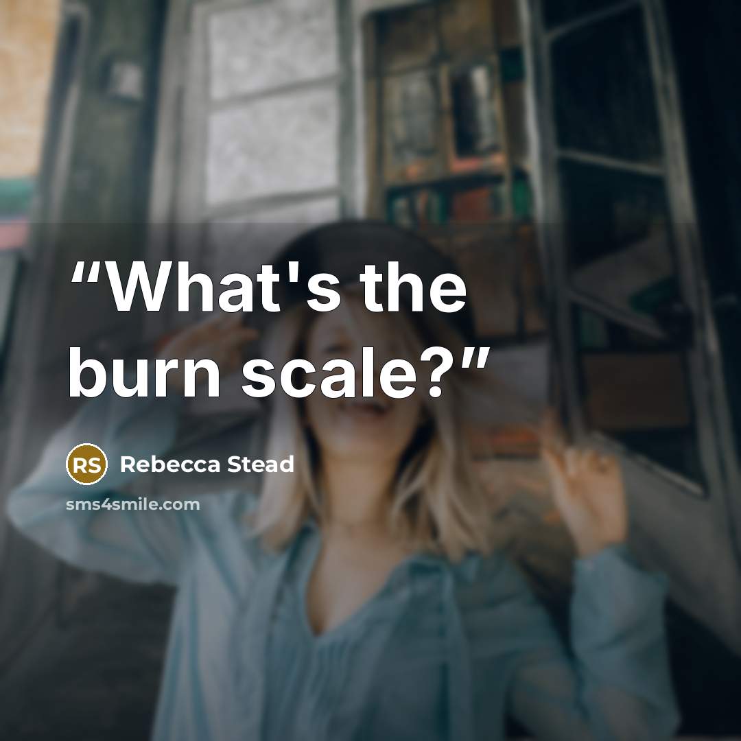 “What's the burn scale?” quote by Rebecca Stead