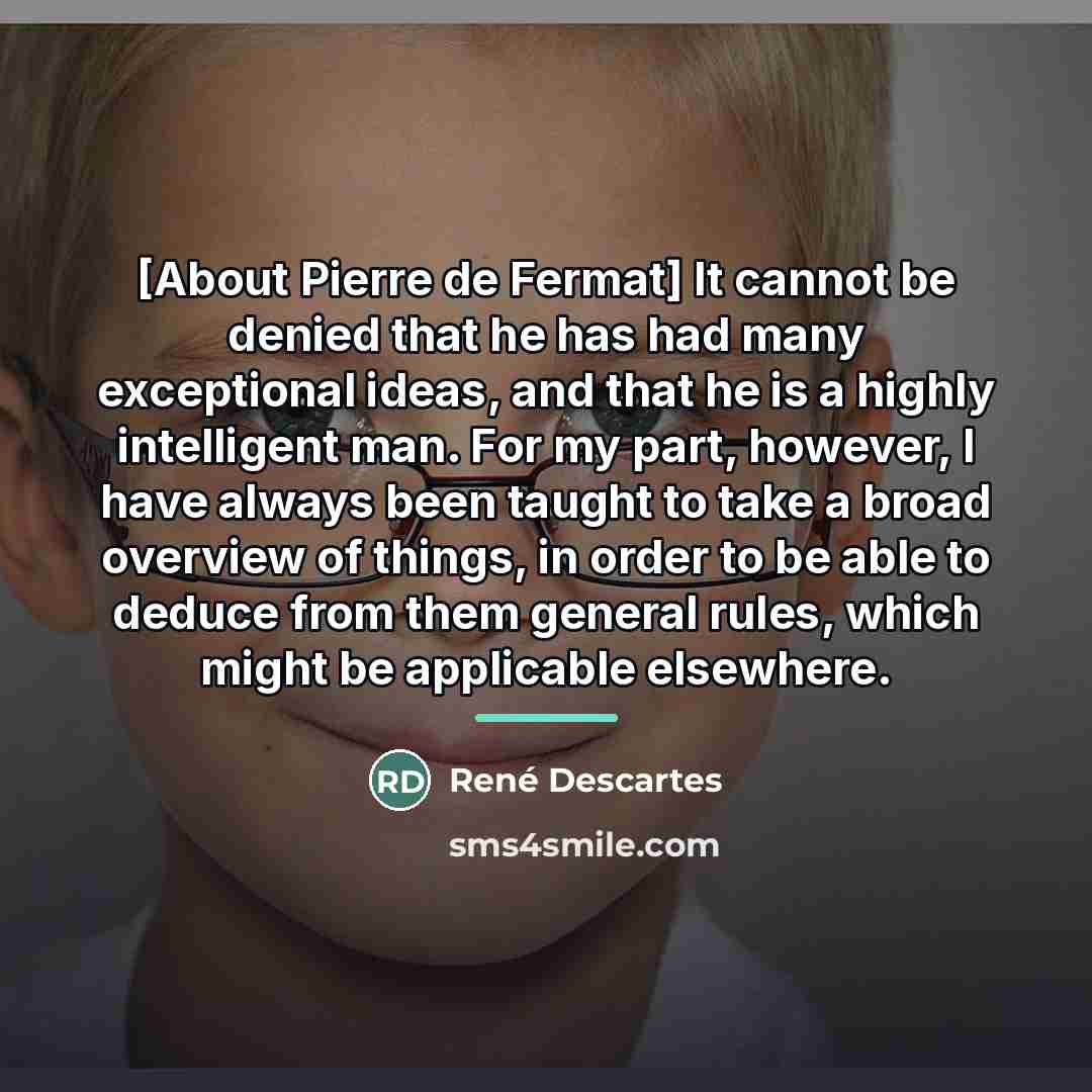 “[About Pierre de Fermat] It cannot be denied that he…” quote by Rene Descartes