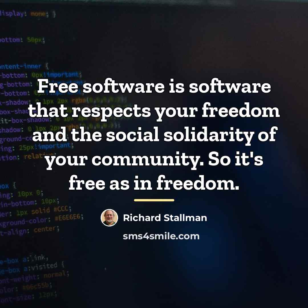 “Free software is software that respects your freedom and the…” quote by Richard Stallman