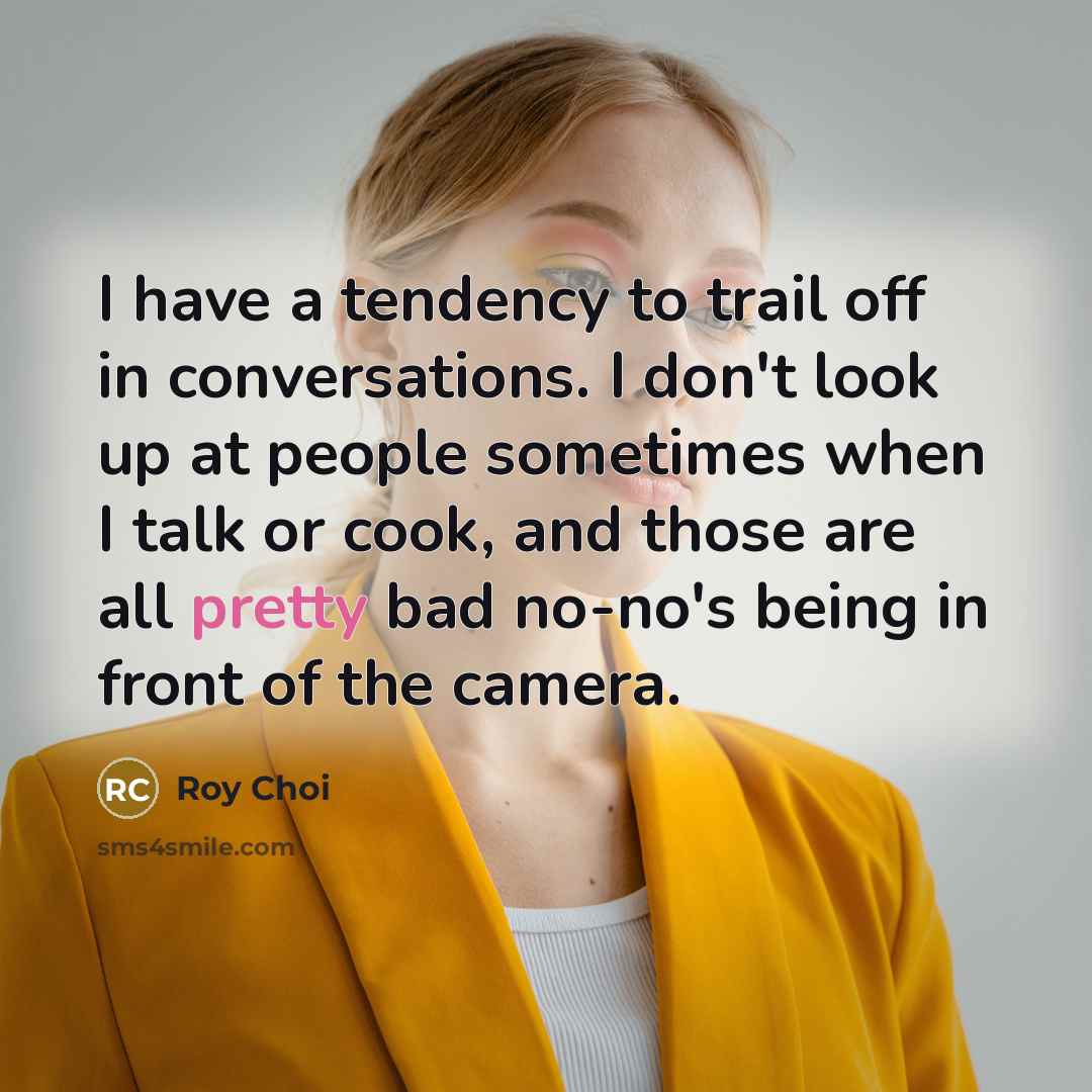 “I have a tendency to trail off in conversations. I…” quote by Roy Choi