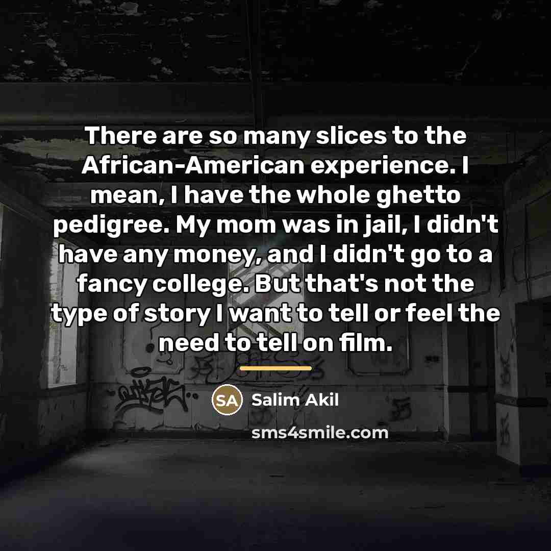 “There are so many slices to the African-American experience. I…” quote by Salim Akil