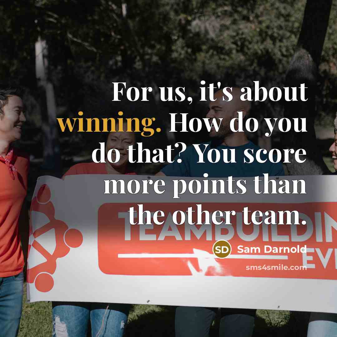 “For us, it's about winning. How do you do that?…” quote by Sam Darnold