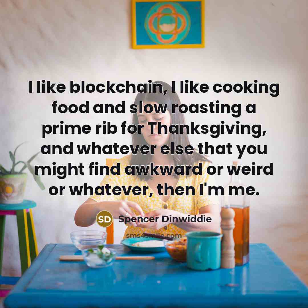 “I like blockchain, I like cooking food and slow roasting…” quote by Spencer Dinwiddie