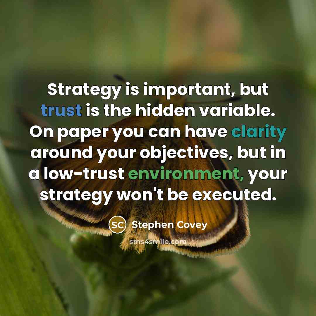 “Strategy is important, but trust is the hidden variable. On…” quote by Stephen Covey