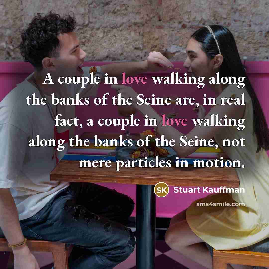 “A couple in love walking along the banks of the…” quote by Stuart Kauffman