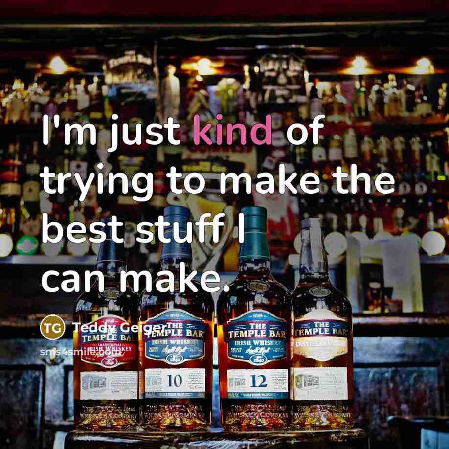 “I'm just kind of trying to make the best stuff…” quote by Teddy Geiger