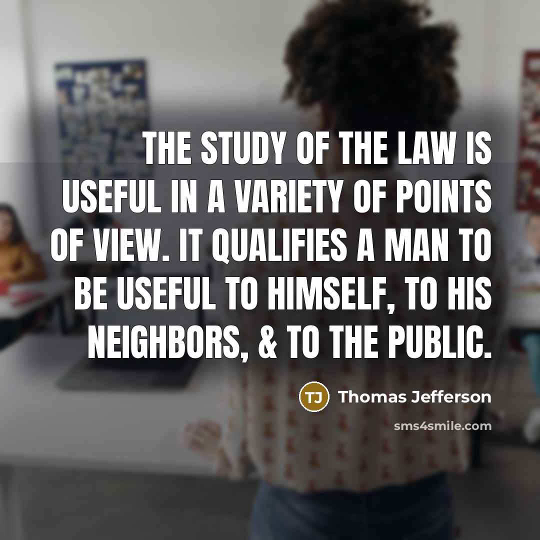 “the study of the law is useful in a variety…” quote by Thomas Jefferson