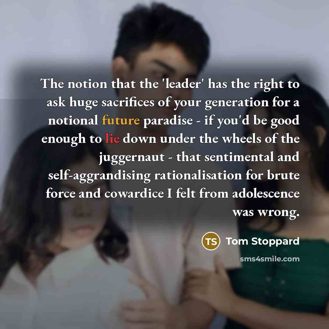 “The notion that the 'leader' has the right to ask…” quote by Tom Stoppard