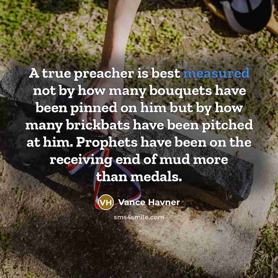 “A true preacher is best measured not by how many…” quote by Vance Havner