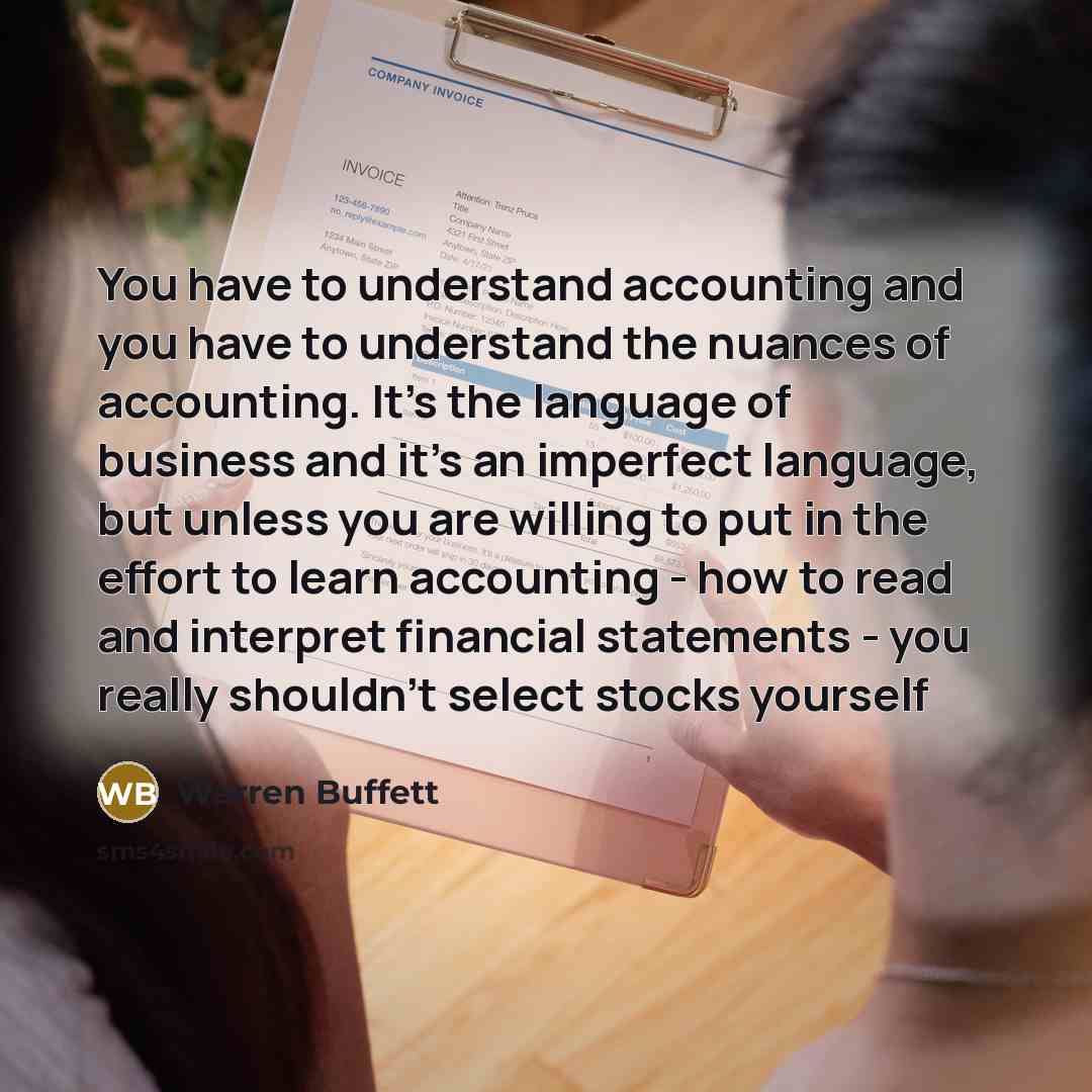 “You have to understand accounting and you have to understand…” quote by Warren Buffett