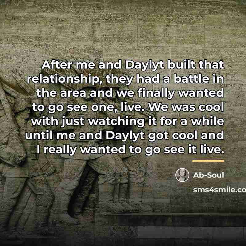 “After me and Daylyt built that relationship, they had a…” quote by Ab-Soul