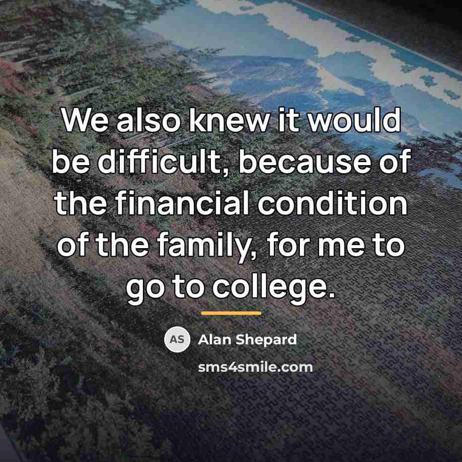 “We also knew it would be difficult, because of the…” quote by Alan Shepard