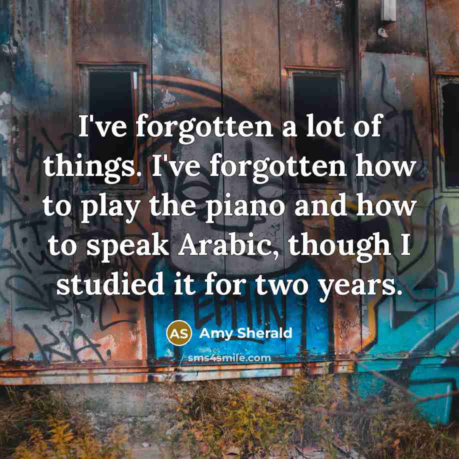 “I've forgotten a lot of things. I've forgotten how to…” quote by Amy Sherald