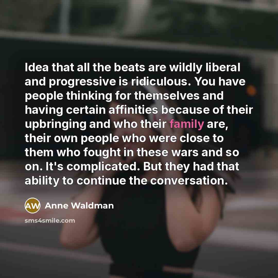 “Idea that all the beats are wildly liberal and progressive…” quote by Anne Waldman