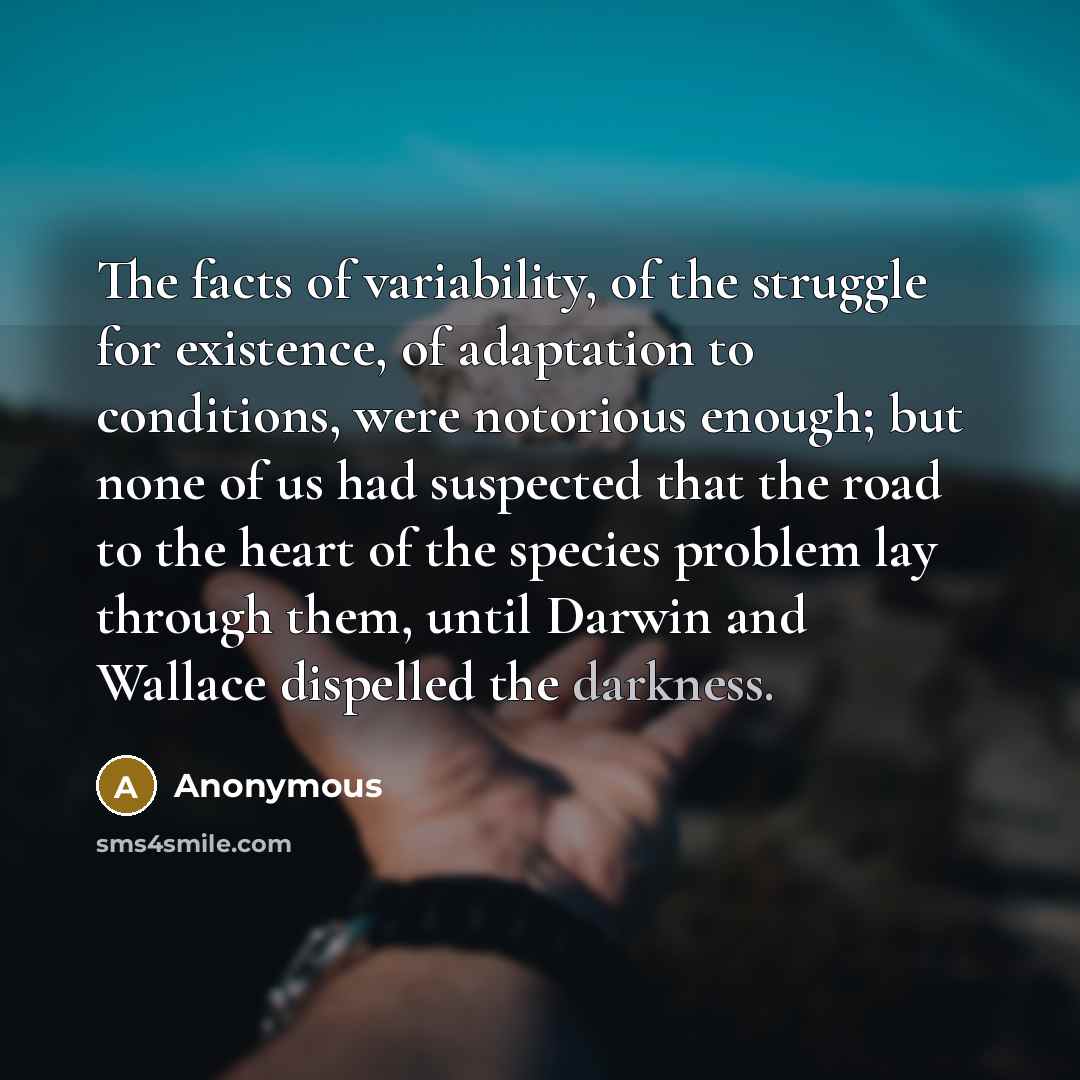 “The facts of variability, of the struggle for existence, of…” quote by Anonymous