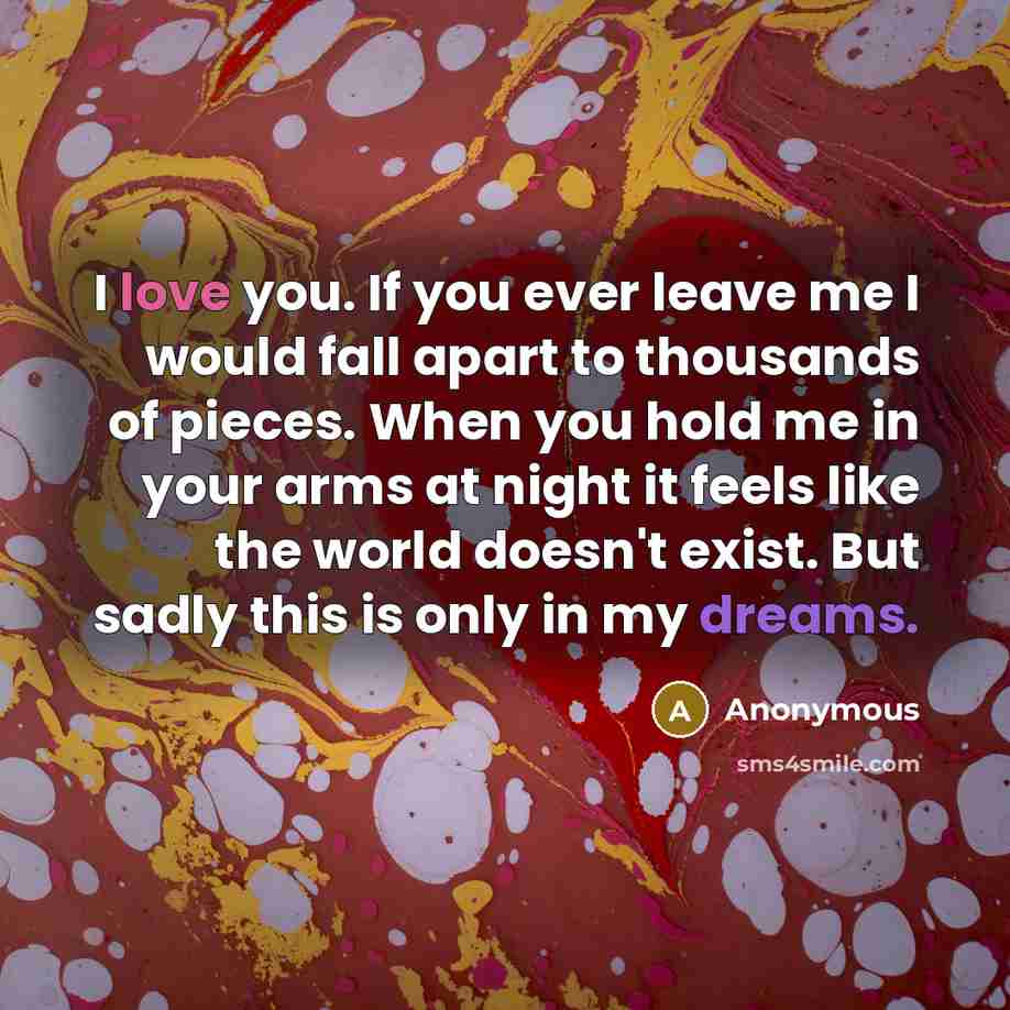 “I love you. If you ever leave me I would…” quote by Anonymous
