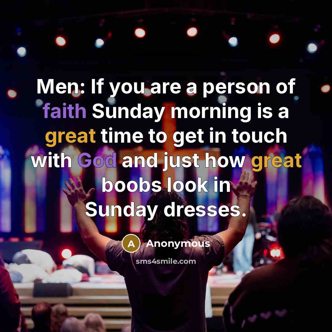 “Men: If you are a person of faith Sunday morning…” quote by Anonymous