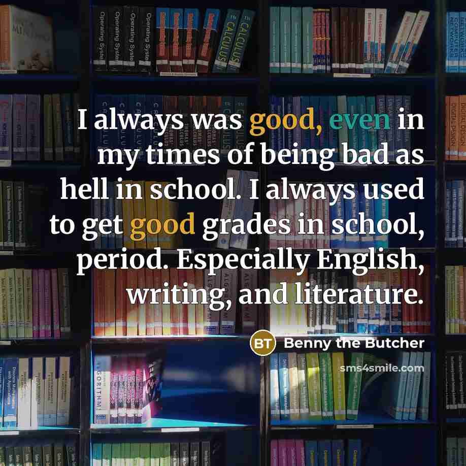 “I always was good, even in my times of being…” quote by Benny the Butcher