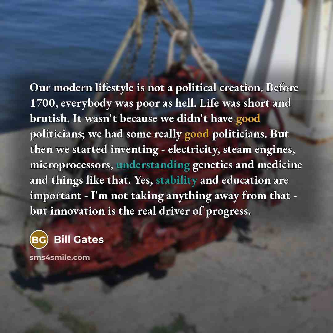 “Our modern lifestyle is not a political creation. Before 1700,…” quote by Bill Gates
