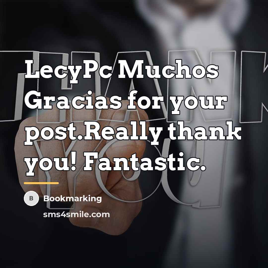 “LecyPc Muchos Gracias for your post.Really thank you! Fantastic.…” quote by Bookmarking