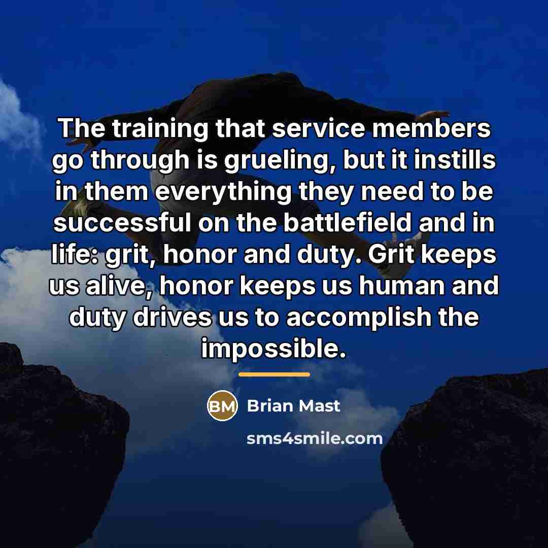 “The training that service members go through is grueling, but…” quote by Brian Mast