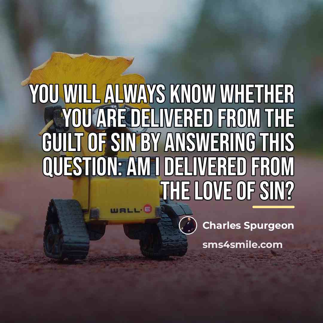 “You will always know whether you are delivered from the…” quote by Charles Spurgeon