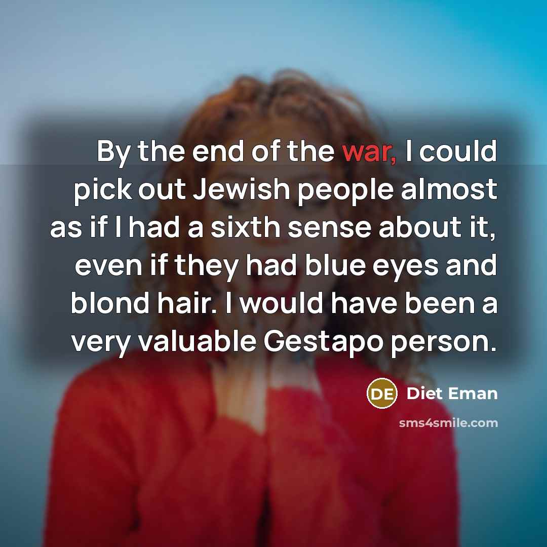 “By the end of the war, I could pick out…” quote by Diet Eman