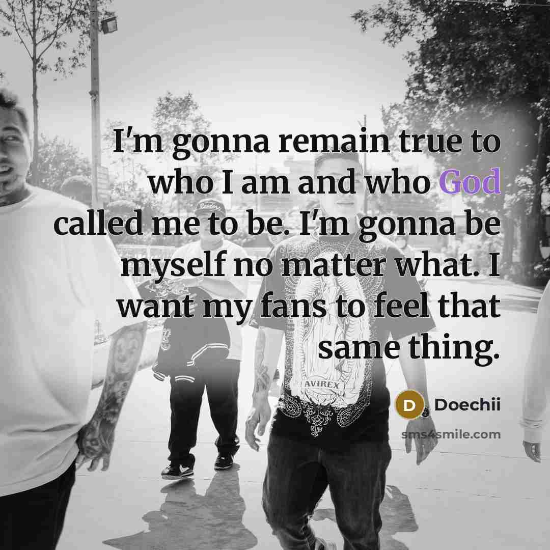“I'm gonna remain true to who I am and who…” quote by Doechii