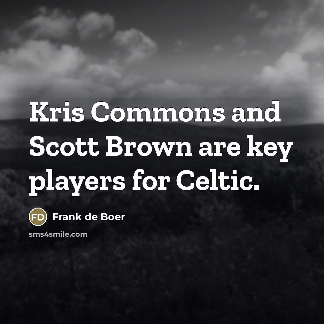 “Kris Commons and Scott Brown are key players for Celtic.…” quote by Frank de Boer