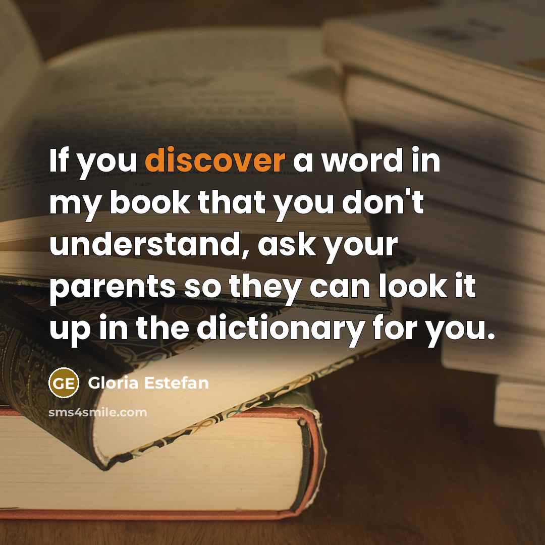“If you discover a word in my book that you…” quote by Gloria Estefan