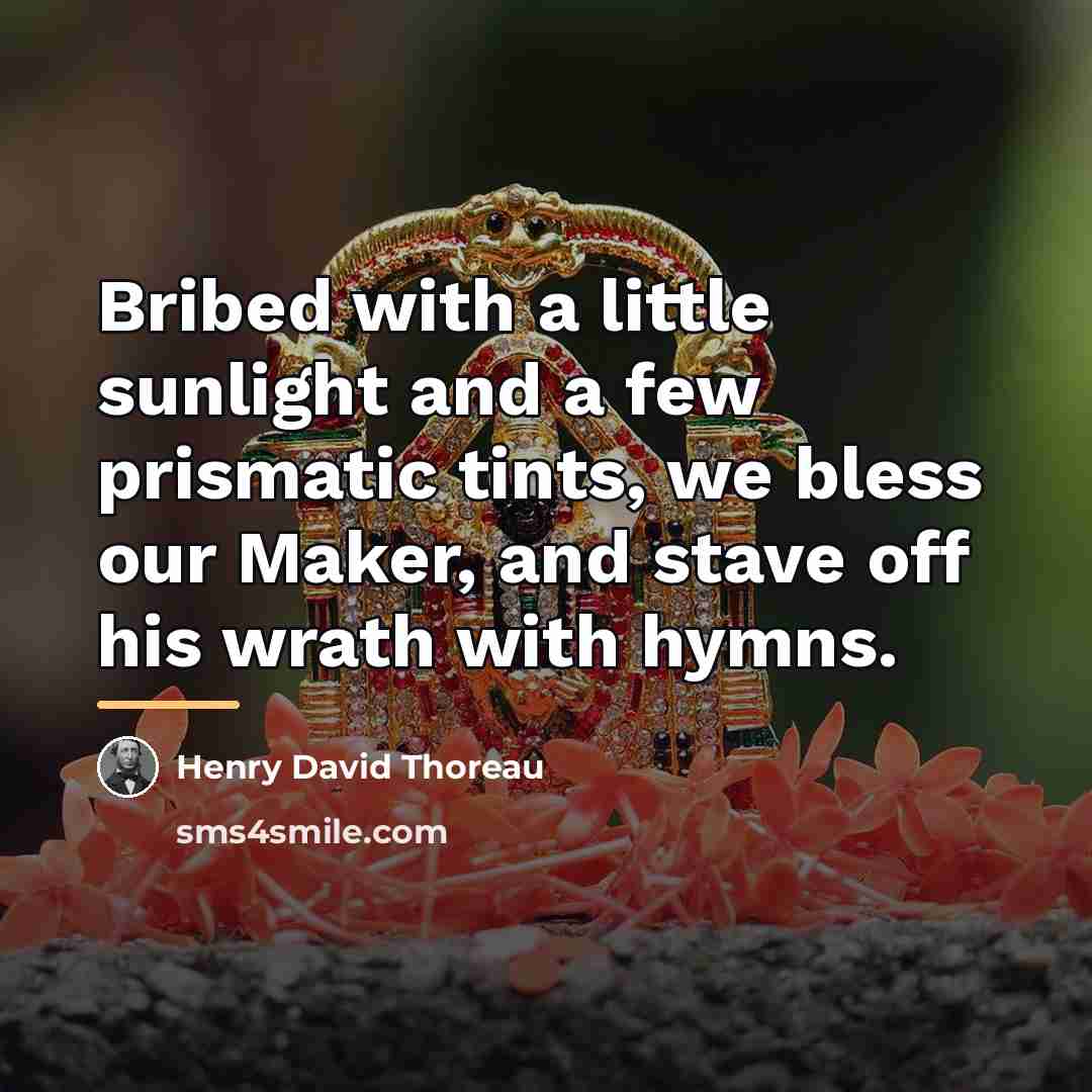 “Bribed with a little sunlight and a few prismatic tints,…” quote by Henry David Thoreau
