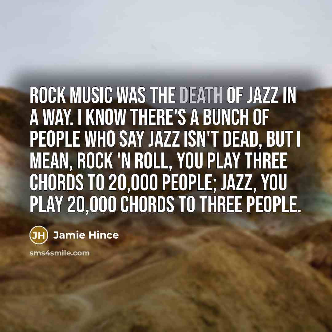 “Rock music was the death of jazz in a way.…” quote by Jamie Hince