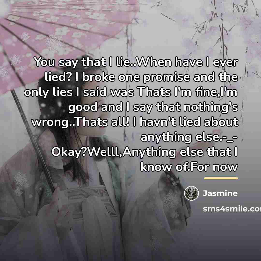 “You say that I lie..When have I ever lied? I…” quote by Jasmine