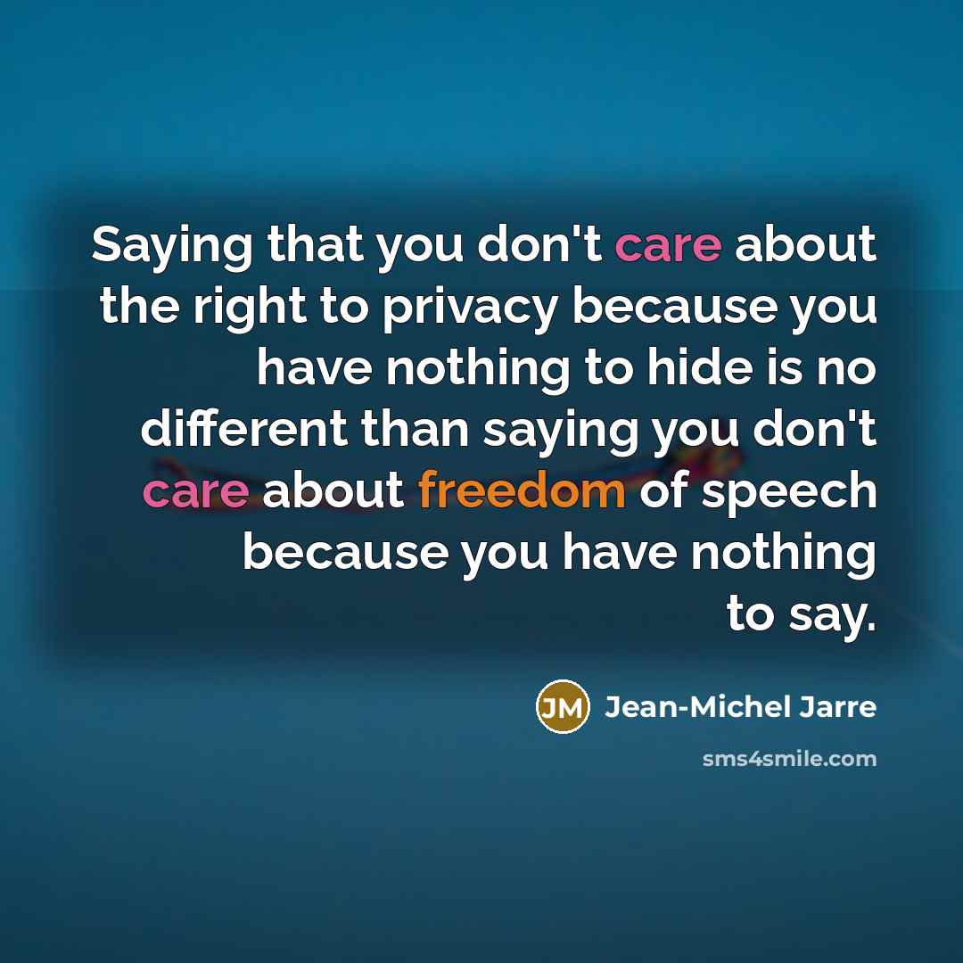 “Saying that you don't care about the right to privacy…” quote by Jean-Michel Jarre