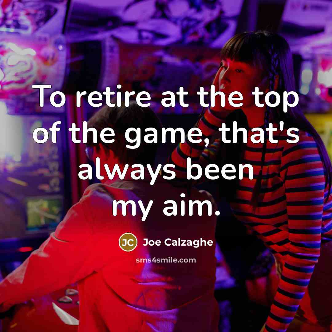 “To retire at the top of the game, that's always…” quote by Joe Calzaghe