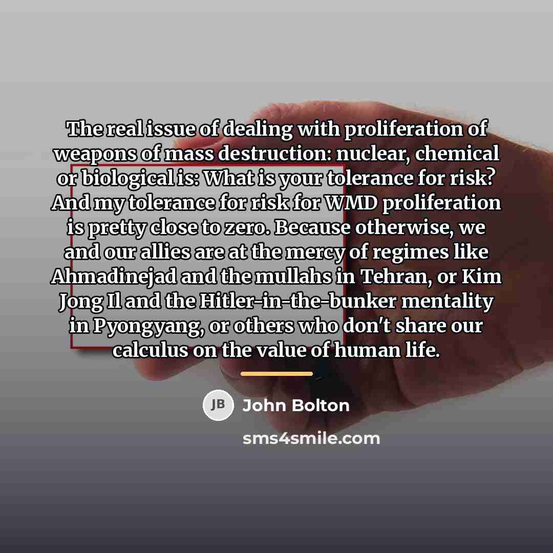 “The real issue of dealing with proliferation of weapons of…” quote by John Bolton