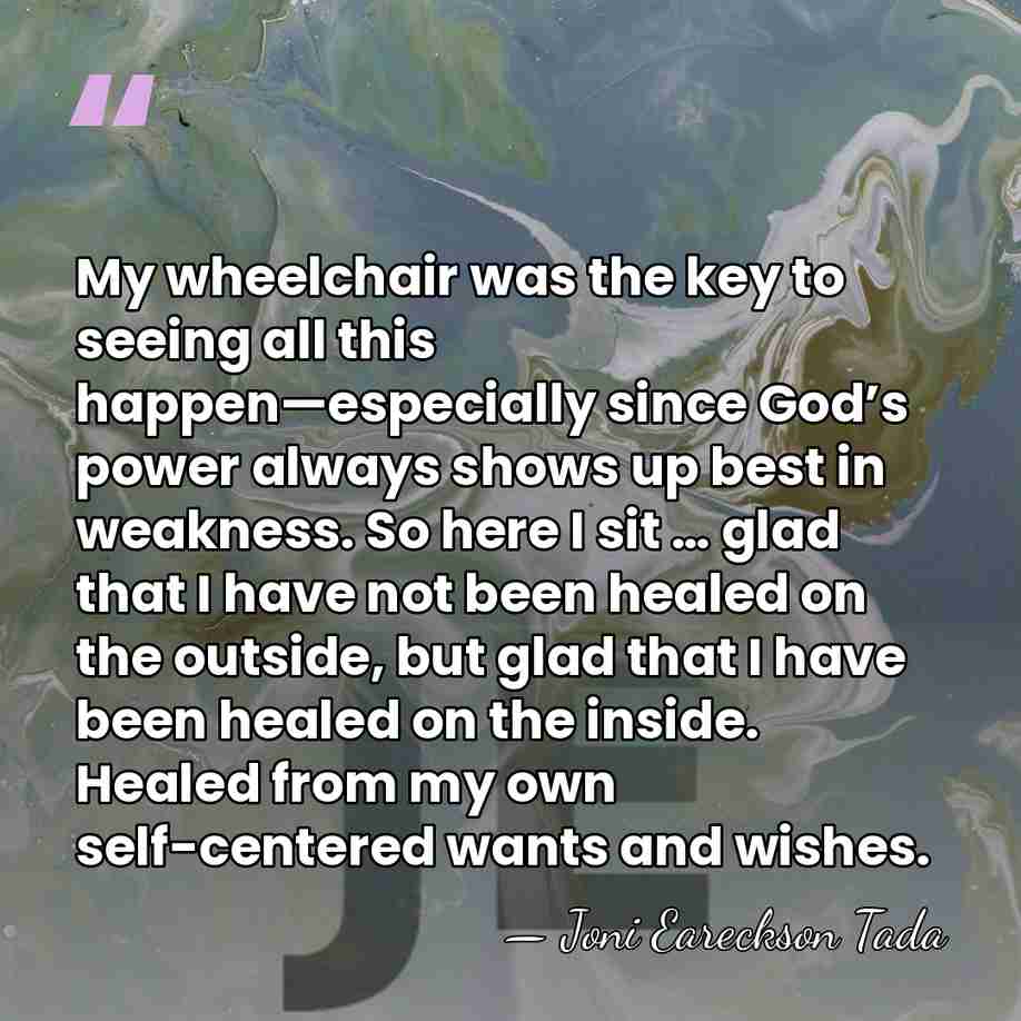 My wheelchair was the key to seeing all this happen—especially since God’s&hellip; - Joni Eareckson Tada