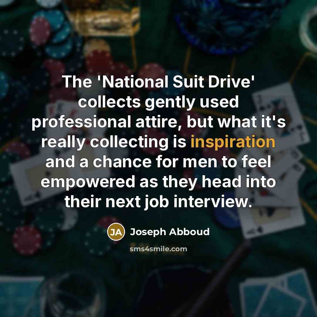 “The 'National Suit Drive' collects gently used professional attire, but…” quote by Joseph Abboud