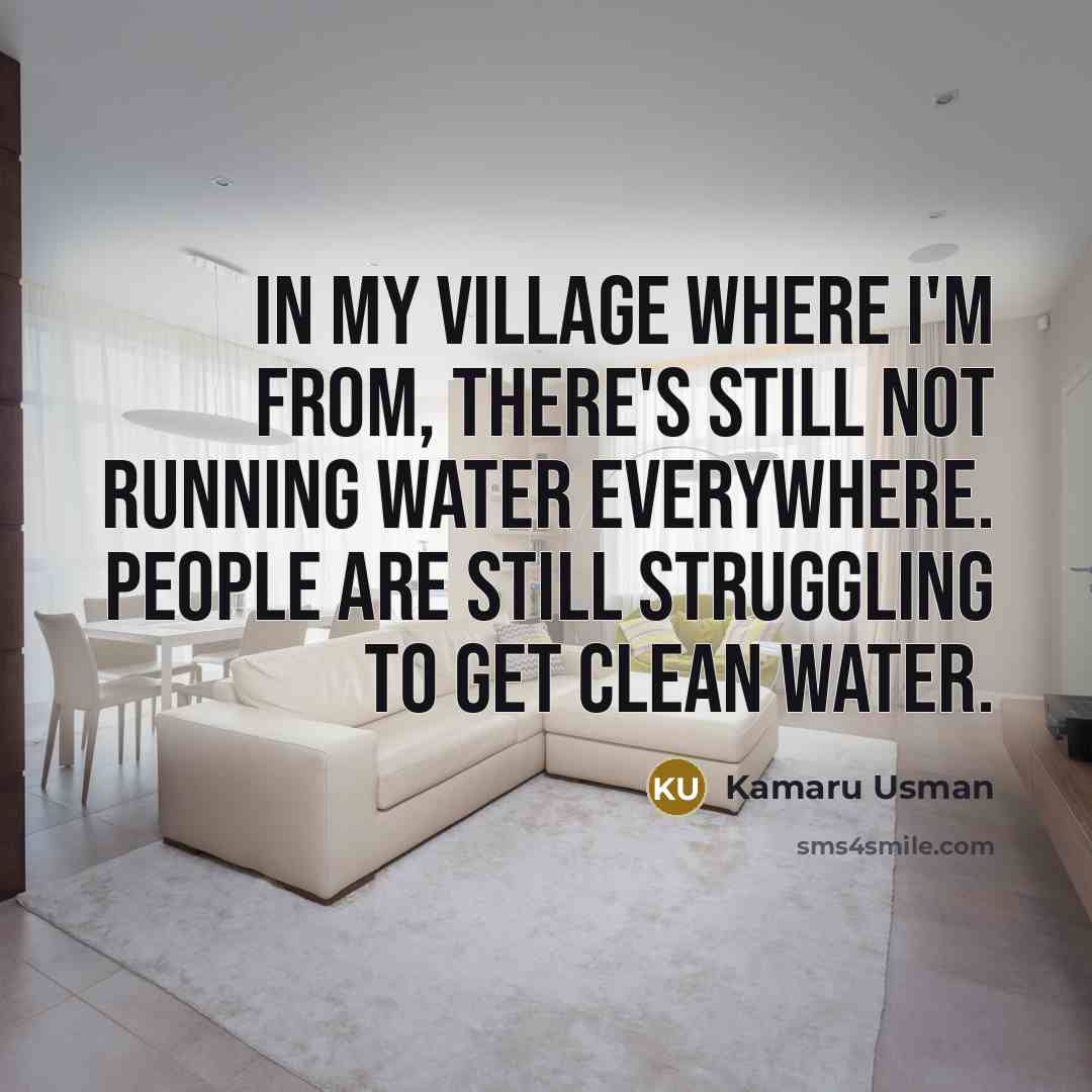 “In my village where I'm from, there's still not running…” quote by Kamaru Usman