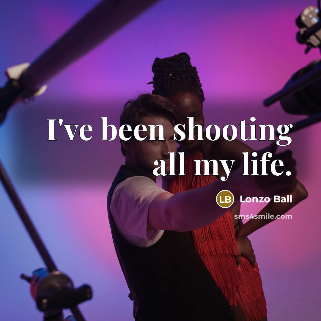 “I've been shooting all my life.…” quote by Lonzo Ball
