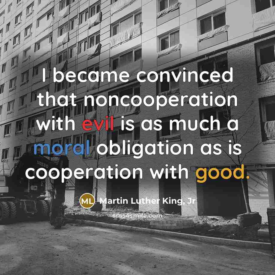 “I became convinced that noncooperation with evil is as much…” quote by Martin Luther King, Jr