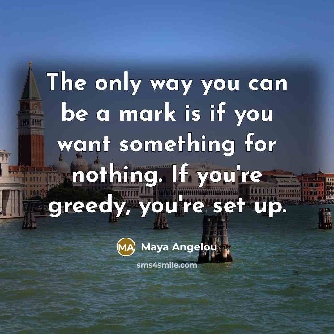 “The only way you can be a mark is if…” quote by Maya Angelou